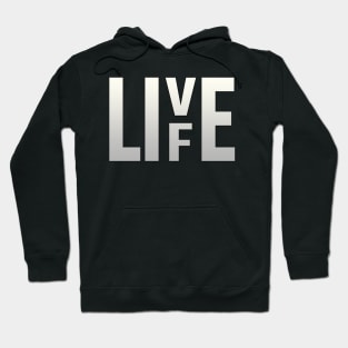 LIVE LIFE Hoodie